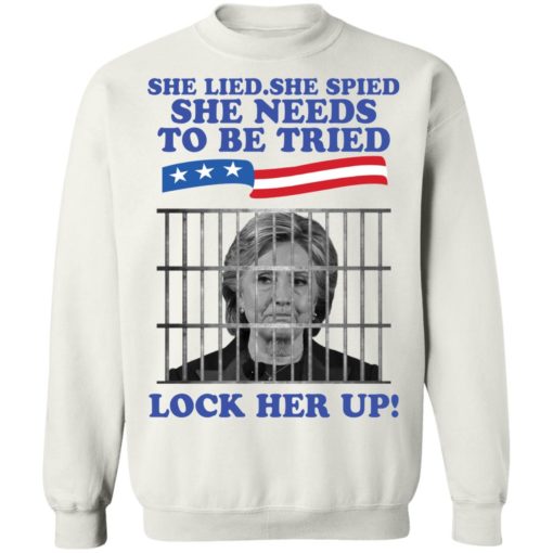 H*llary Cl*nton she lied she spied she needs to be tried look her up shirt