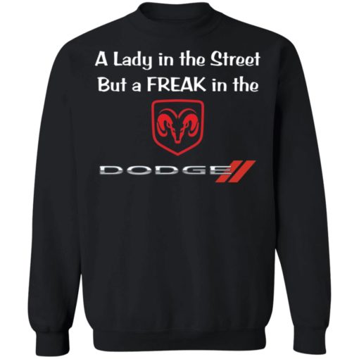 A lady in the street but a freak in dodge shirt