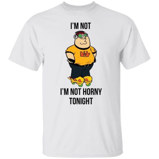 I’m not horny tonight shirt