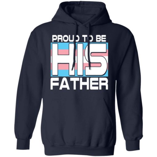 Proud to be his father shirt
