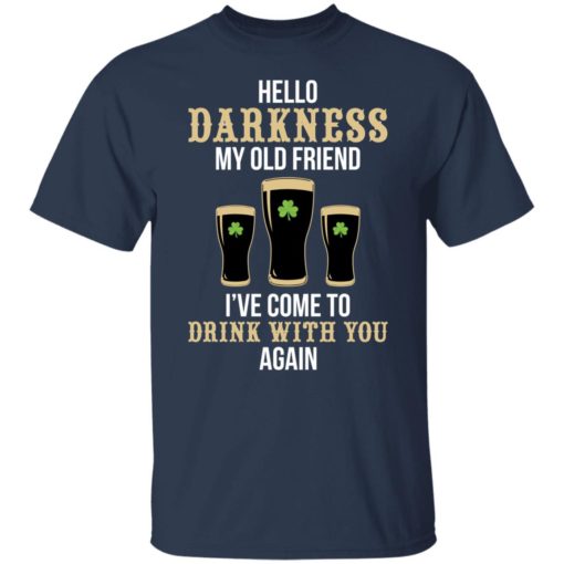 Hello darkness my old friend i’ve come to drink with you again shirt