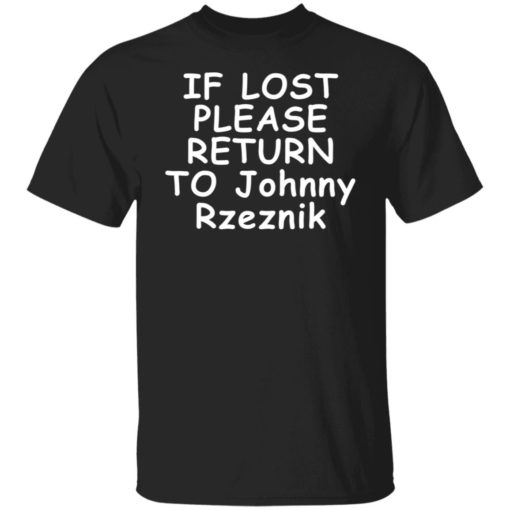 If lost please return to Johnny Rzeznik shirt