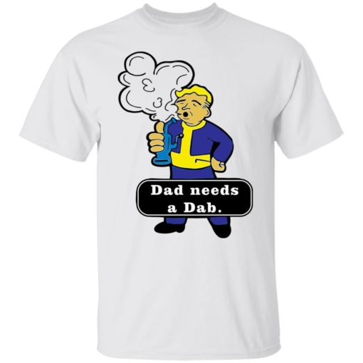 Dad needs a dad shirt