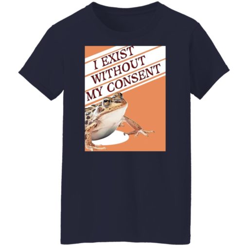 Frog I exist without my consent shirt