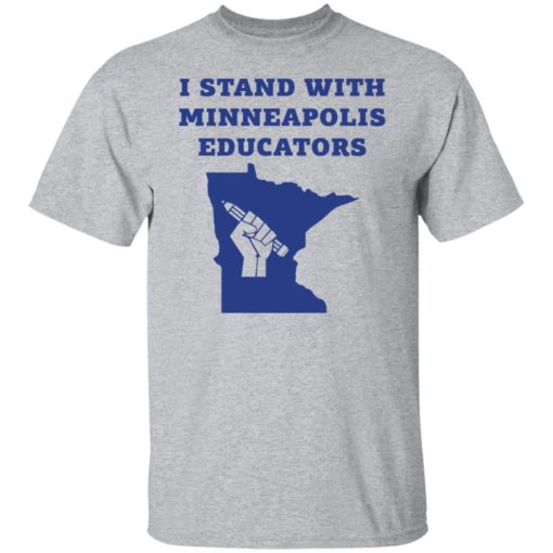 I stand with minneapolis educators shirt