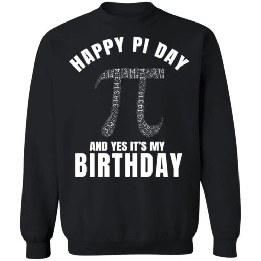 Happy pi day and yes it’s my birthday shirt