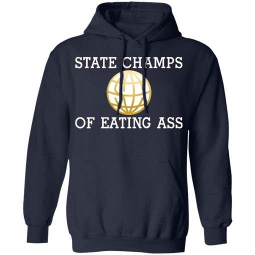State champs of eating a** shirt