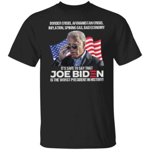 Joe B*den border crisis afghanistan crisis inflation spiking gas bad economy shirt