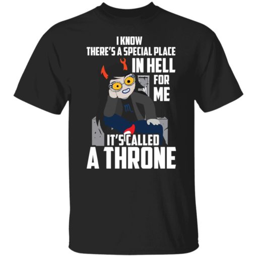 Vriska Serket i know there is a special place in hell for me shirt