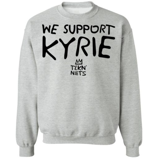 We support kyrie tlkn nets shirt