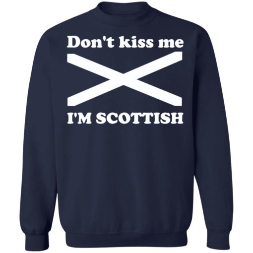 Don’t kiss me i’m scottish shirt