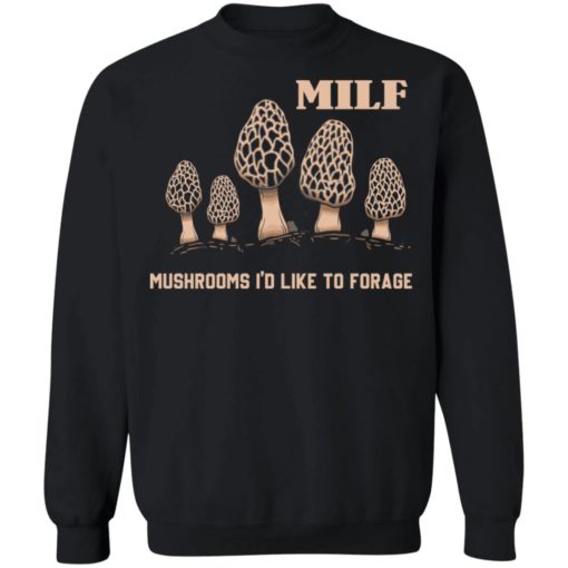 MILF mushrooms i’d like to forage shirt