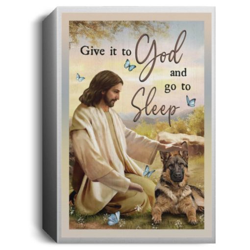 Give it to god and go to sleep jesus and dog poster, canvas
