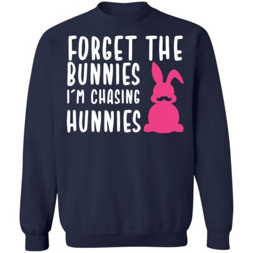 Rabbit forget the bunnies i’m chasing hunnies shirt