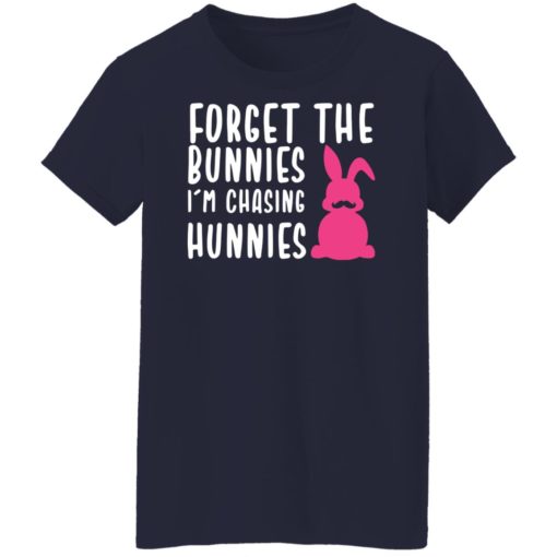 Rabbit forget the bunnies i’m chasing hunnies shirt