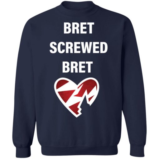Bret screwed bret shirt