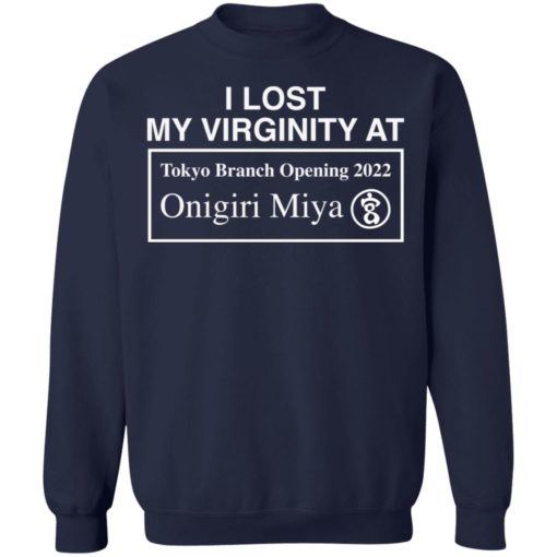 I lost my virginity at Tokyo branch opening onigiri miya 2022 shirt