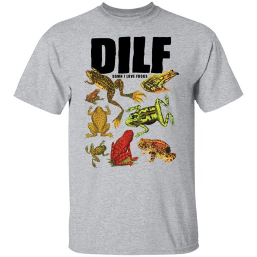 Dilf damn i love frogs shirt
