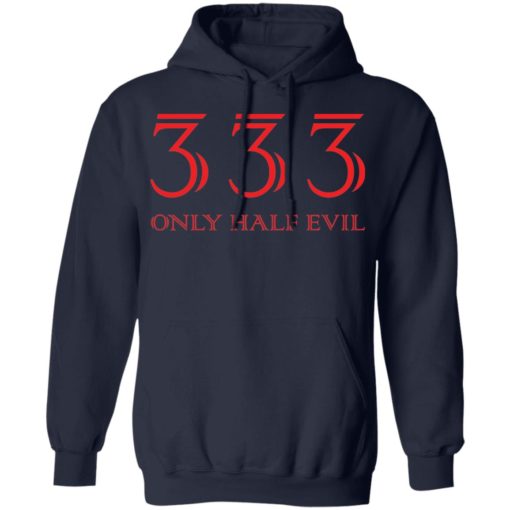 333 only half evil shirt
