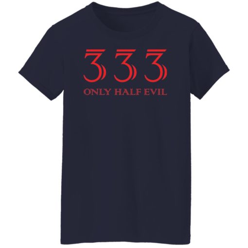 333 only half evil shirt