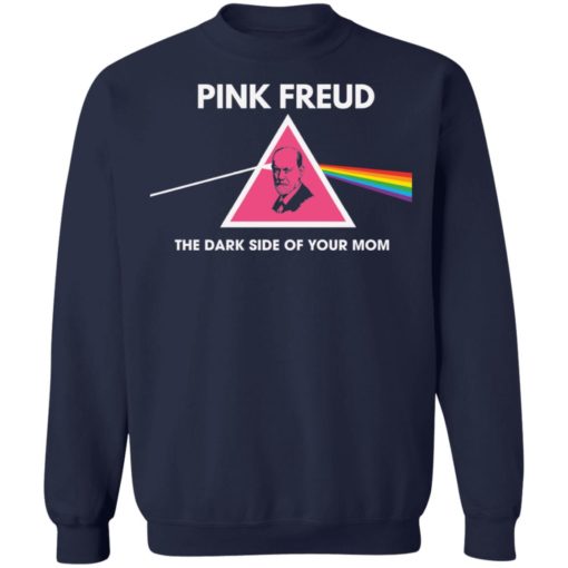 Pink Freud the dark side of your mom shirt