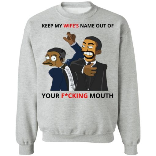 Keep my wife’s name out of your f*cking mouth shirt