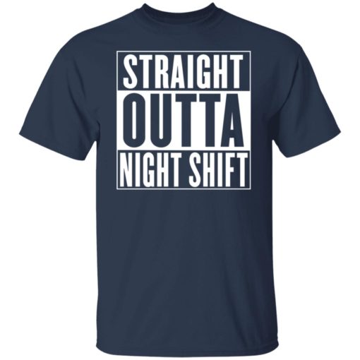 Straight outta night shift sweatshirt