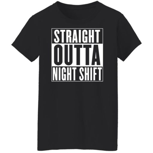 Straight outta night shift sweatshirt