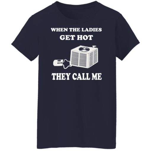 When the ladies get hot they call me shirt