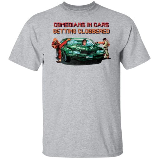 Comedians in cars getting clobbered shirt