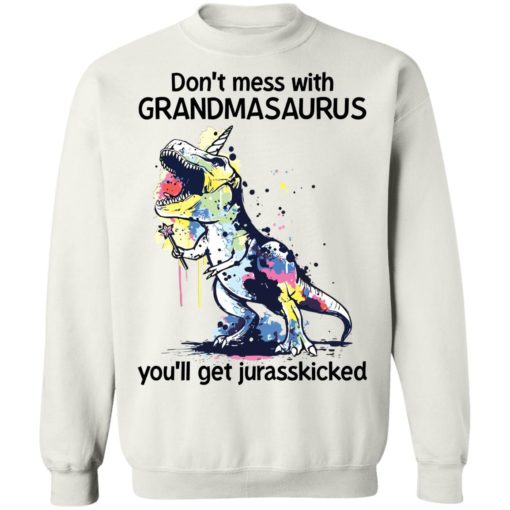 Don’t mess with grandmasaurus you’ll get jurasskicked shirt