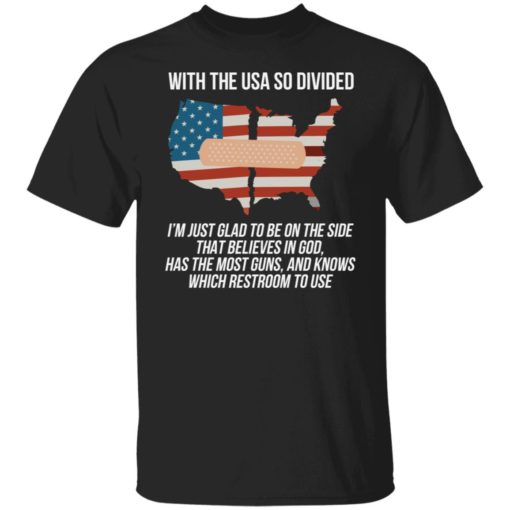 With the usa so divided i’m just glad to be on the side shirt