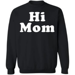 Hi mom sweatshirt