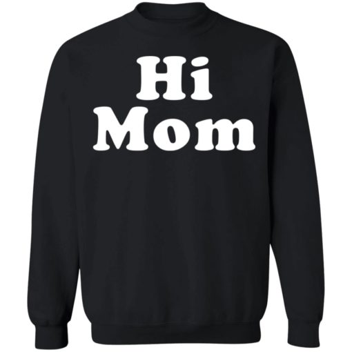 Hi mom sweatshirt
