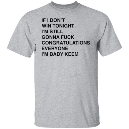 If i don’t win tonight i’m still gonna f*ck congratulations shirt