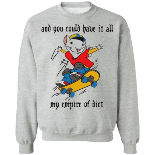 Stuart Little and you could have it all my empire of dirt shirt