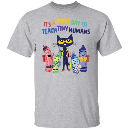 Cat it’s a good day to teach tiny humans shirt