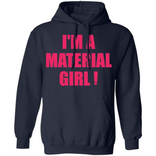 I’m a material girl shirt
