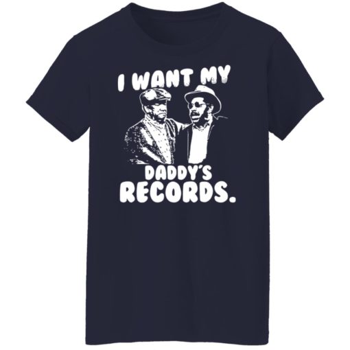 Sanford and Son i want my daddy’s records shirt