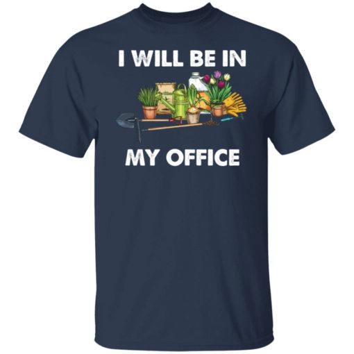 I will be in my office shirt