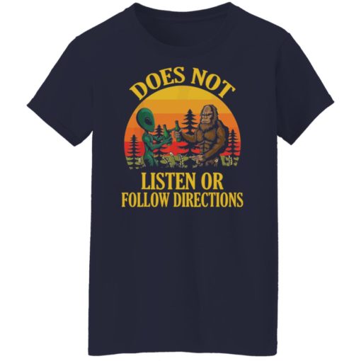 Bigfoot and Alien does not listen or follow directions shirt