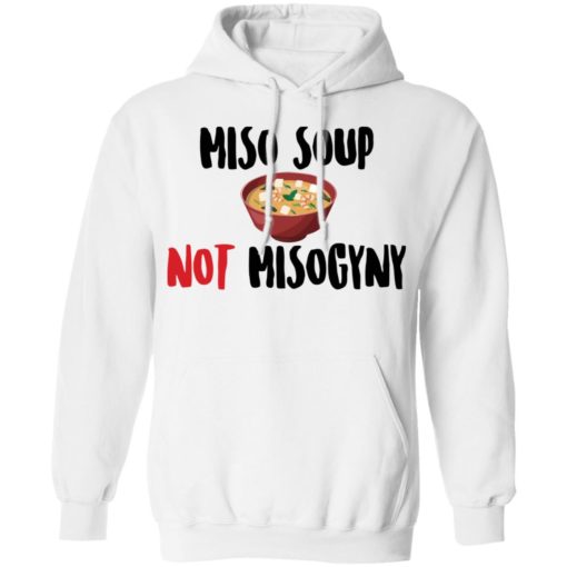 Miso soup not misogyny shirt