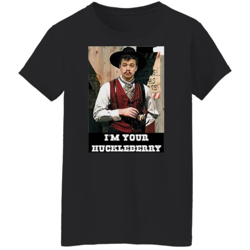 Kyle I’m your huckleberry shirt