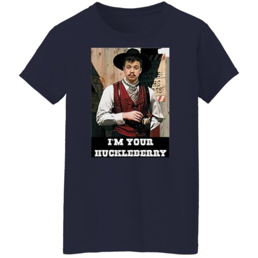 Kyle I’m your huckleberry shirt