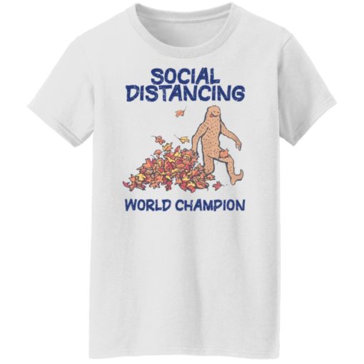 Social distancing world champion bigfoot shirt