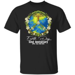 Earth day 2022 52nd anniversary april 22nd 1950 2022 shirt