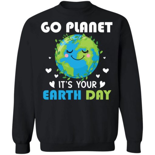 Go planet it’s your earth day shirt