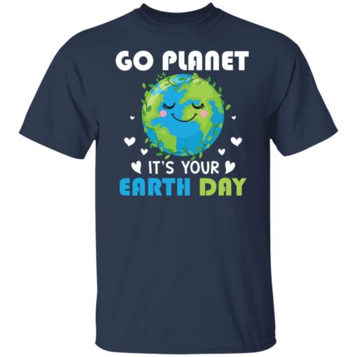 Go planet it’s your earth day shirt