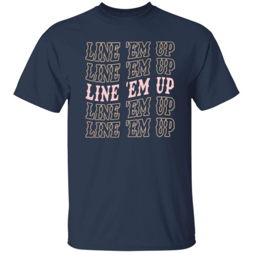 Line em up shirt