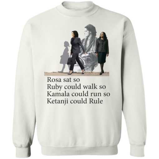 Rosa sat so ruby could walk so Kamala could run so Ketanji could rule shirt